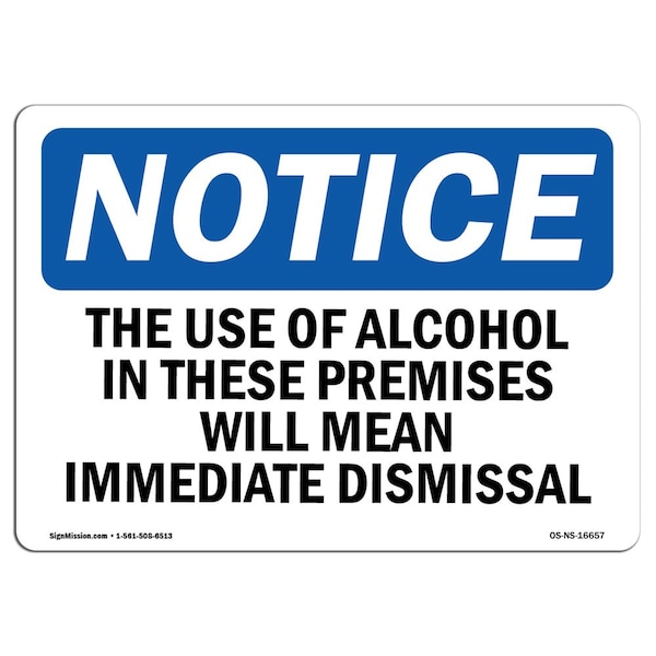 Safety Sign, OSHA Notice, 18" Height, NOTICE The Use Of Alcohol Immediate Dismissal Sign, Landscape